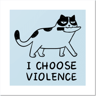 Cat I choose violence Posters and Art